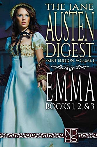 Emma, Books 1, 2, & 3: NDAS "Digest" Print Edition (The Jane Austen Digest, Print Edition)