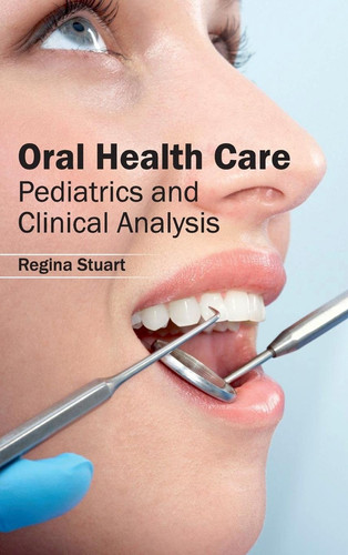 Oral Health Care Pediatrics and Clinical Analysis