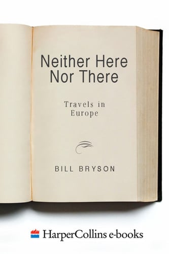 Neither here nor there Travels in Europe