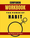 Companion Workbook The Power of Habit: Take Control of Your Habits