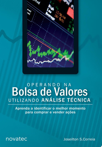Operando na Bolsa de Valores utilizando Análise Técnica - Joseilton S. Correia