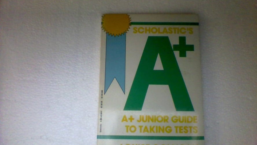 Cover of Scholastic's A+ junior guide to taking tests