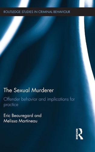 The Sexual Murderer: Offender behaviour and implications for practice
