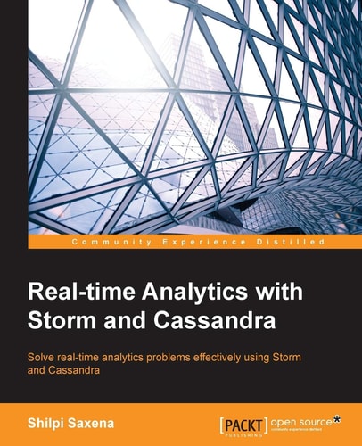 Real-time Analytics with Storm and Cassandra: Solve real-time analytics problems effectively using Storm and Cassandra