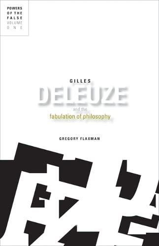 Gilles Deleuze and the Fabulation of Philosophy, Volume 1: Powers of the False