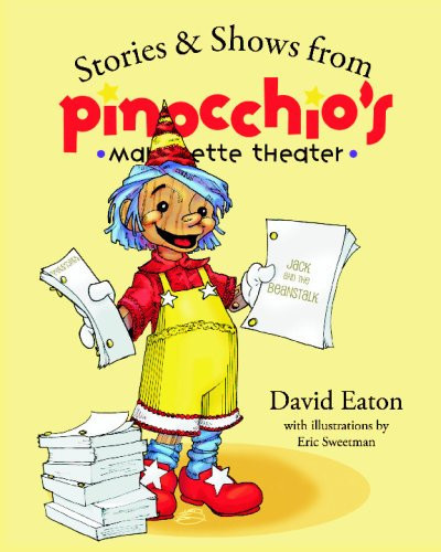 Stories and Shows from Pinocchio's Nine Royalty Free Marionette Musicals As Performed by Pinocchio's Marionette Theater