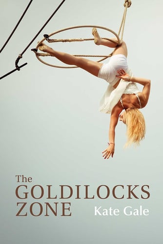 The Goldilocks Zone - Book by Kate Gale