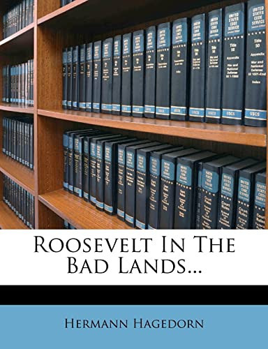Roosevelt In The Bad Lands...