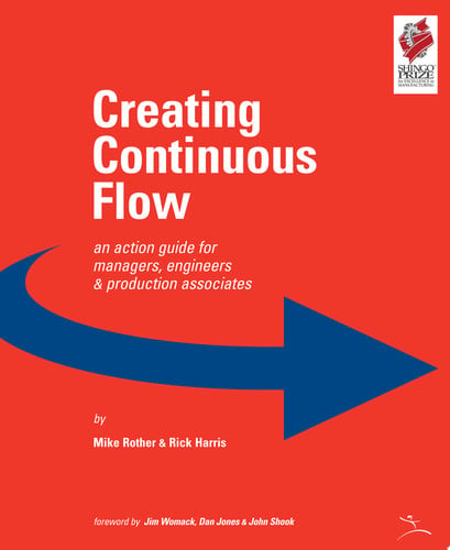 Creating Continuous Flow An Action Guide for Managers, Engineers & Production Associates