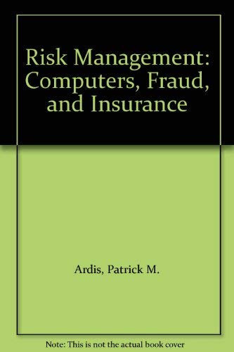 Risk Management Computers, Fraud, and Insurance