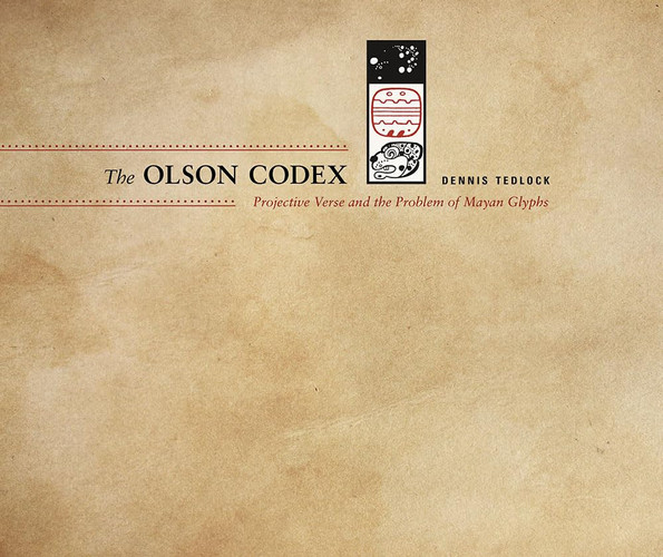 The Olson Codex Projective Verse and the Problem of Mayan Glyphs