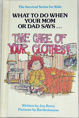 Cover of Weekly Reader Books presents What to do when your mom or dad says-- "Take care of your clothes!"