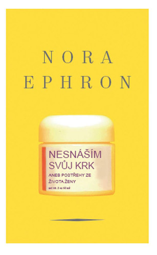 Nesnáším svůj krk, aneb, Postřehy ze života ženy