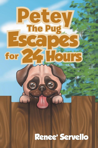 Cover of Petey the Pug Escapes for 24 Hours