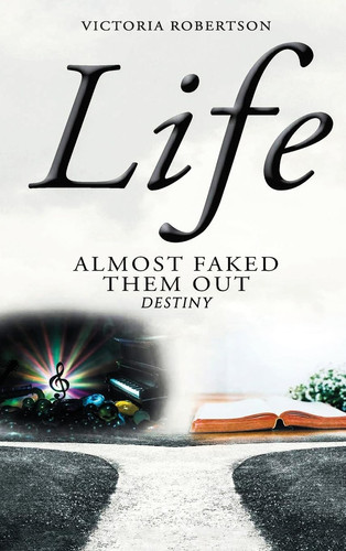 Life Almost Faked Them Out Destiny