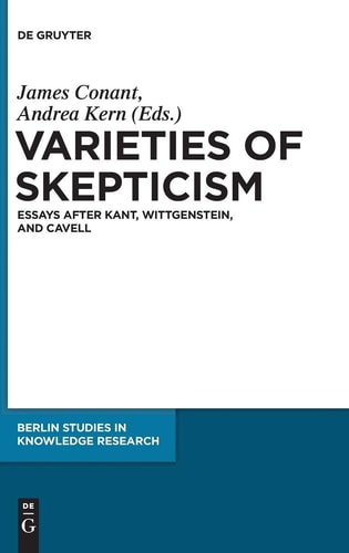 Varieties of Skepticism : Essays after Kant, Wittgenstein, and Cavell