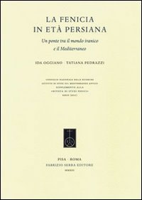 La Fenicia in età persiana. Un ponte tra il mondo iranico e il Mediterraneo