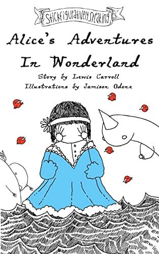 Alice's Adventures In Wonderland (Stickfiguratively Speaking)