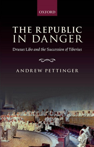 The Republic in Danger Drusus Libo and the Succession of Tiberius