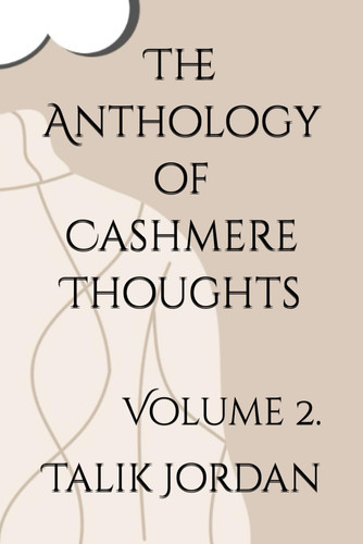 The Anthology of Cashmere Thoughts: Volume 2.