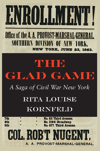 The Glad Game A Saga of Civil War New York