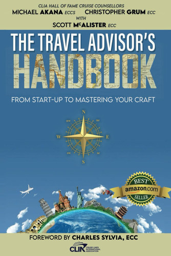 The Travel Advisor's Handbook From Start-up to Mastering Your Craft