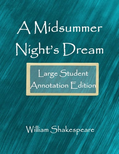 A Midsummer Night's Dream Large Student Annotation Edition: Formatted with Wide Spacing, Wide Margins and Extra Pages for Your Own Notes and Responses