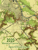 2020 Weekly Planner Magnolia Park (Houston), Texas (1922): Vintage Topo Map Cover