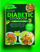 Kitchen Diabetic Cookbook for Beginners, Regardless of Your Diagnosis You May Have Pre-diabetes Or Type 2 Diabetes+1500 Days of Quick, Simple & Delicious Recipes for Everyone. With a 30-day Meal Plan to Lose Weight