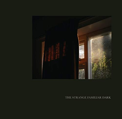 The Strange Familiar Dark