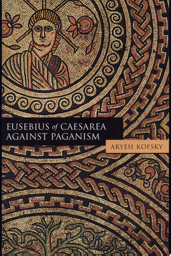 Eusebius of Caesarea Against Paganism