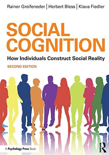 Social Cognition How Individuals Construct Social Reality