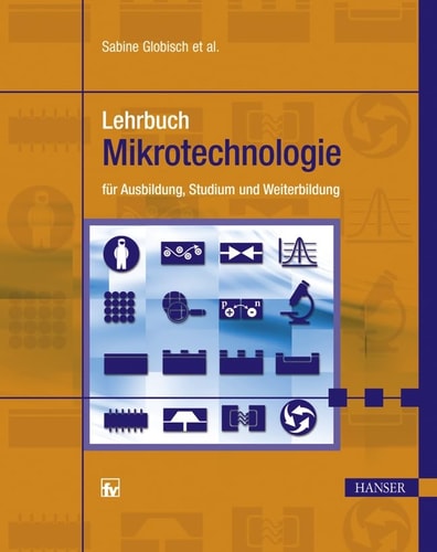 Lehrbuch Mikrotechnologie für Ausbildung, Studium und Weiterbildung
