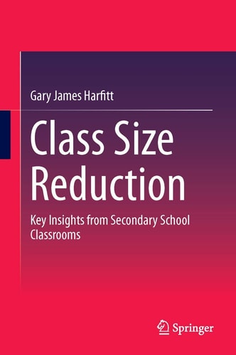 Class Size Reduction: Key Insights from Secondary School Classrooms