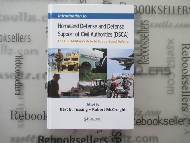 Introduction to Homeland Defense and Defense Support of Civil Authorities (DSCA): The U.S. Military’s Role to Support and Defend