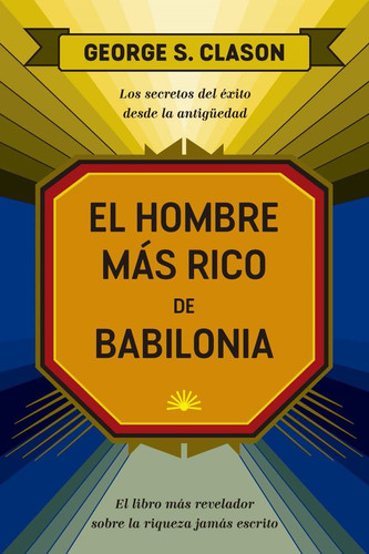 El Hombre Más Rico de Babilonia (the Reachest Man in Babylon Spanish Edition)