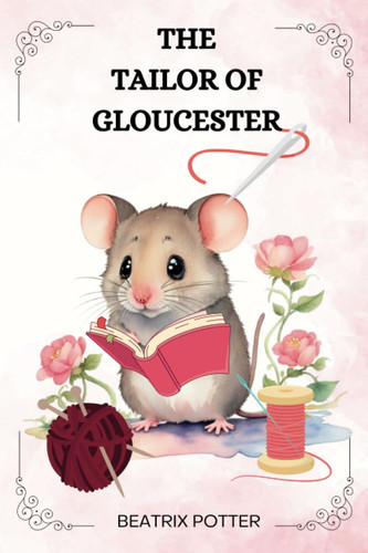 THE TAILOR OF GLOUCESTER BY BEATRIX POTTER