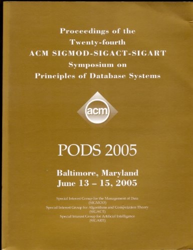 Proceedings of the 24th ACM SIGMOD-SIGACT-SIGART Symposium on Principles of Database Systems. 2005.