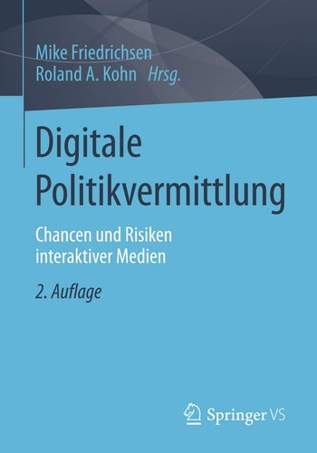 Digitale Politikvermittlung: Chancen und Risiken interaktiver Medien