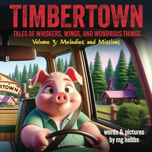 Cover of Timbertown Tales of Whiskers, Wings, and Wondrous Things