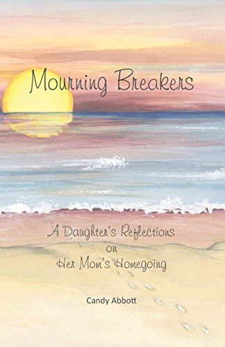 Mourning Breakers A Daughter's Reflections on Her Mom's Homegoing