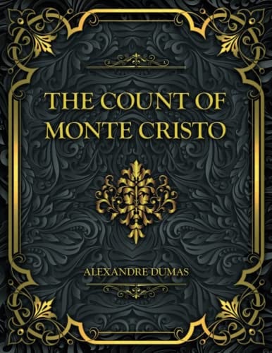 The Count of Monte Cristo: Alexandre Dumas