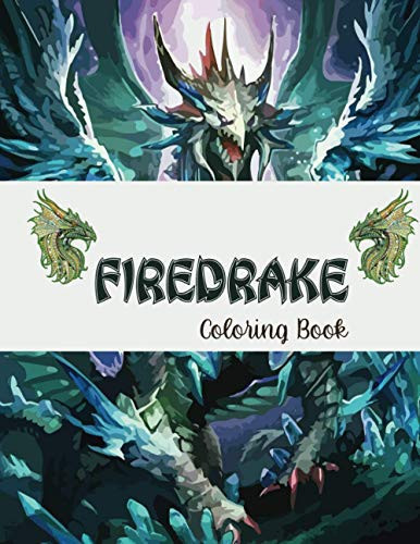 FIREDRAKE Coloring Book An Adult Coloring Book with Mythical Fantasy