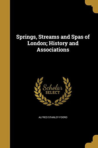 Springs, Streams and Spas of London; History and Associations