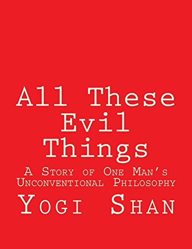 All These Evil Things A Prison Diary: a Story of Unconventional Philosophy