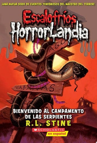 Cover of Escalofríos Horrorlandia #9: Bienvenido Al Campamento de Las Serpientes : (Spanish Language Edition of Goosebumps Horrorland #9: Welcome to Camp Slither)
