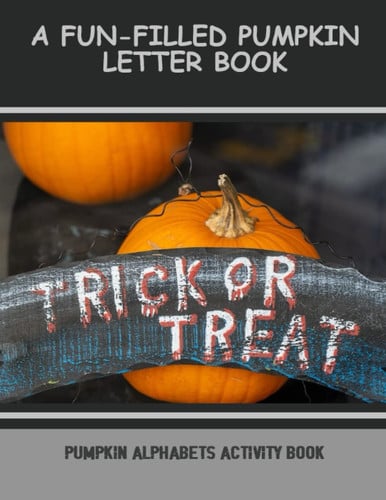 A Fun-Filled Pumpkin Letter Book: Pumpkin Alphabets Activity Book