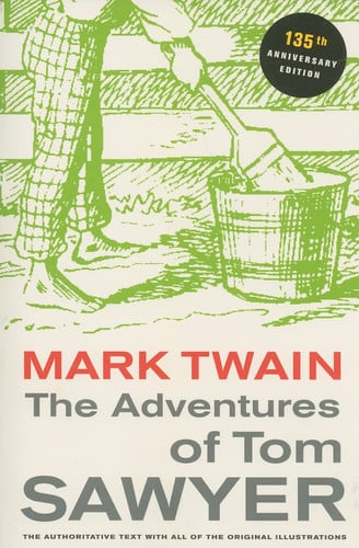 The Adventures of Tom Sawyer, 135th Anniversary Edition (Mark Twain Library)