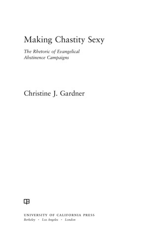 Making Chastity Sexy The Rhetoric of Evangelical Abstinence Campaigns