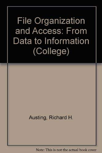 File Organization and Access: From Data to Information
